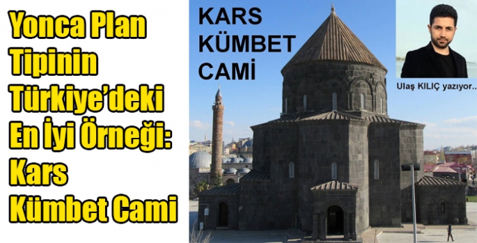 Yonca Plan Tipinin Türkiye’deki En İyi Örneği: Kars Kümbet Cami